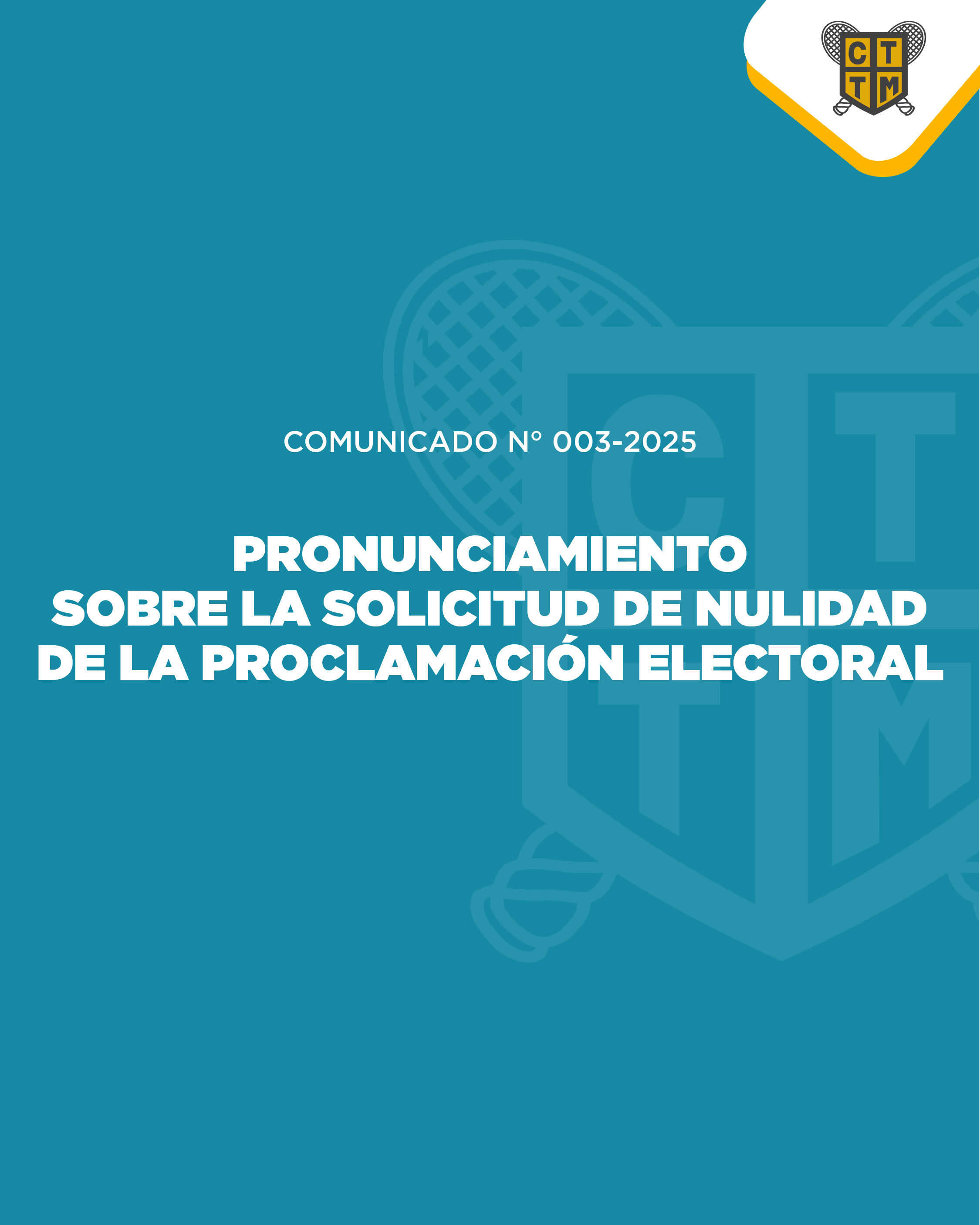 📣COMUNICADO N° 003 - 2025 - PRONUNCIAMIENTO SOBRE LA SOLICITUD DE NULIDAD DE LA PROCLAMACIÓN ELECTORAL        